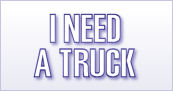 I Need a Truck!